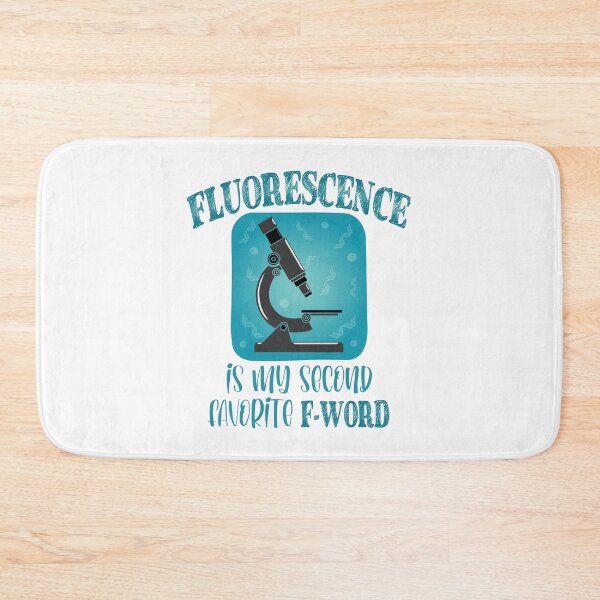 Item preview, Fluorescence is My Second Favorite F-Word Funny Science Biology designed and sold by TravelScientist.