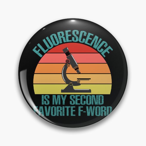 Item preview, Fluorescence is My Second Favorite F-Word Funny Science Biology designed and sold by TravelScientist.