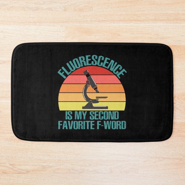 Item preview, Fluorescence is My Second Favorite F-Word Funny Science Biology designed and sold by TravelScientist.