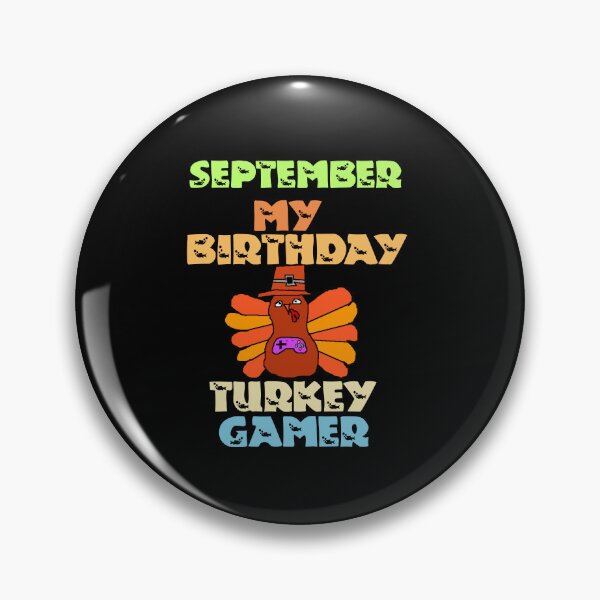 Item preview, September My Birthday Turkey Gamer designed and sold by Storiesforyou.
