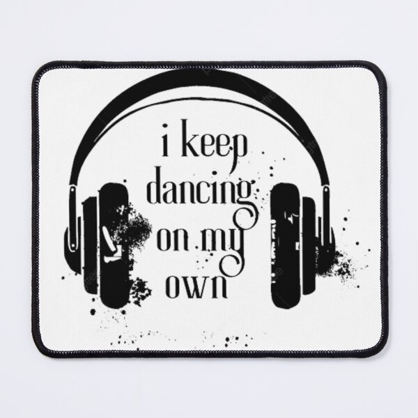 Item preview, i keep dancing on my own designed and sold by designoDZ.
