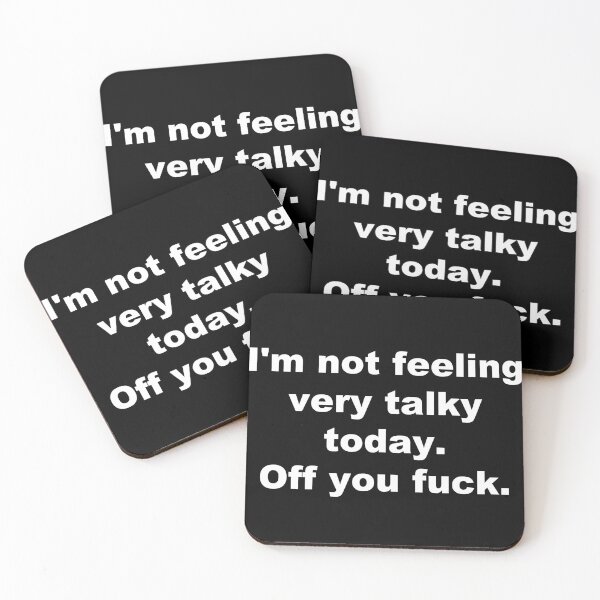 Item preview, I'm not feeling very talky today Off you fuck. designed and sold by Handrixx.