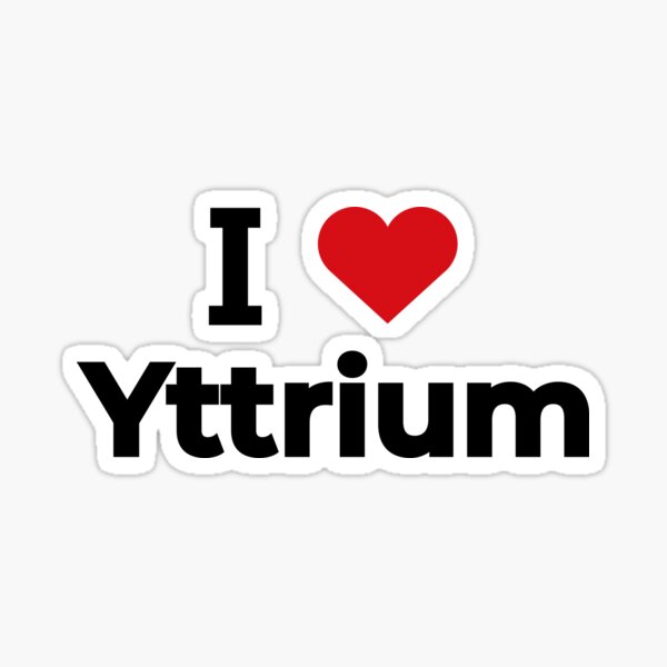 I love Yttrium Sticker