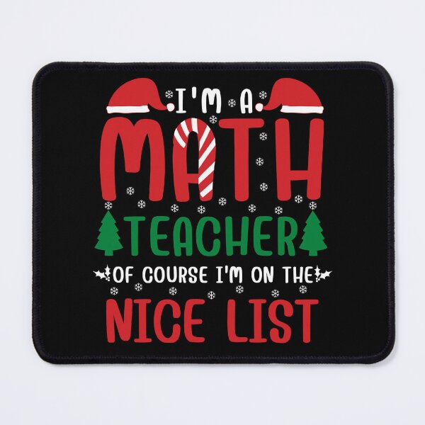 Item preview, Funny Christmas Math Teacher Of Course I'm On The Nice List Men Women designed and sold by Sasikharn.