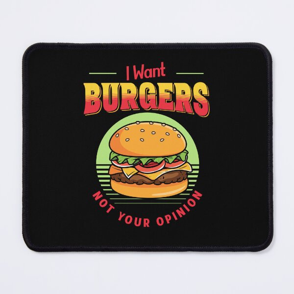Item preview, I Want Burgers Not Your Opinion Funny Sarcastic Hamburger designed and sold by TheButtonCrew.