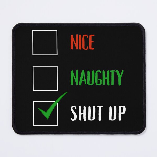 Item preview, Funny Christmas Design Nice , Naughty , Shut up Humorous Christmas designed and sold by BearCaveDesigns.