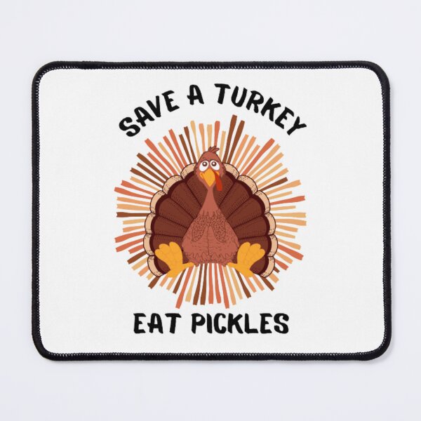 Item preview, Save a turkey eat pickles designed and sold by KatisDesign.