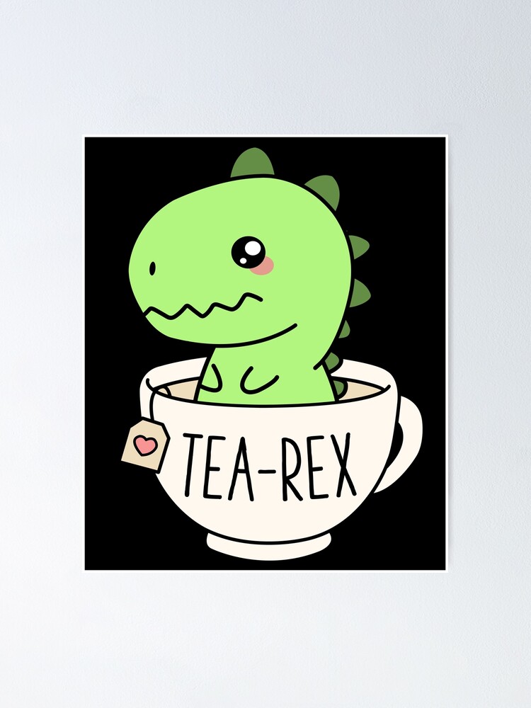 Tea-Rex Cute T-Rex Dinosaur Kawaii Funny Dino Pun Art Print by MintedFresh