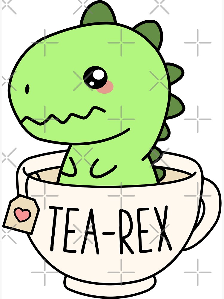 Tea-Rex Cute T-Rex Dinosaur Kawaii Funny Dino Pun Art Print by MintedFresh