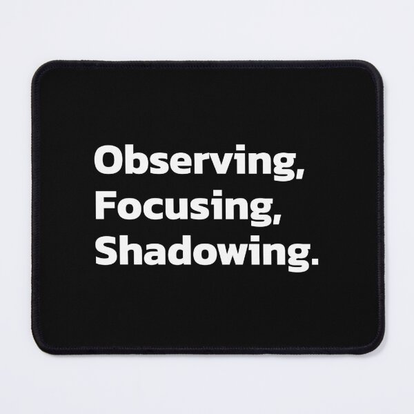 Item preview, Observing, Focusing, Shadowing. designed and sold by Quote a Passage.