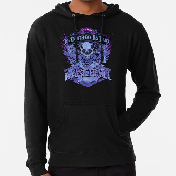 Life is Short - Til Death Do Us Part - Live to Play Baseball | Mystic Blues theme | Skull & Bones Lightweight Hoodie