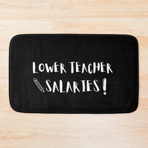 Item preview,  Lower Teacher Salaries Funny Teacher Apparel designed and sold by Manara  -Art.