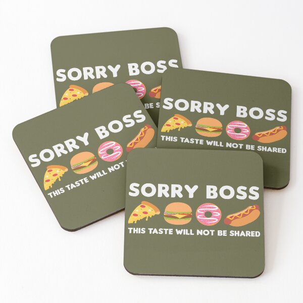 Item preview, Sorry Boss the taste will not be shared designed and sold by Sweta Dey.