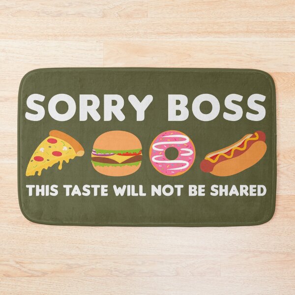 Item preview, Sorry Boss the taste will not be shared designed and sold by Sweta Dey.