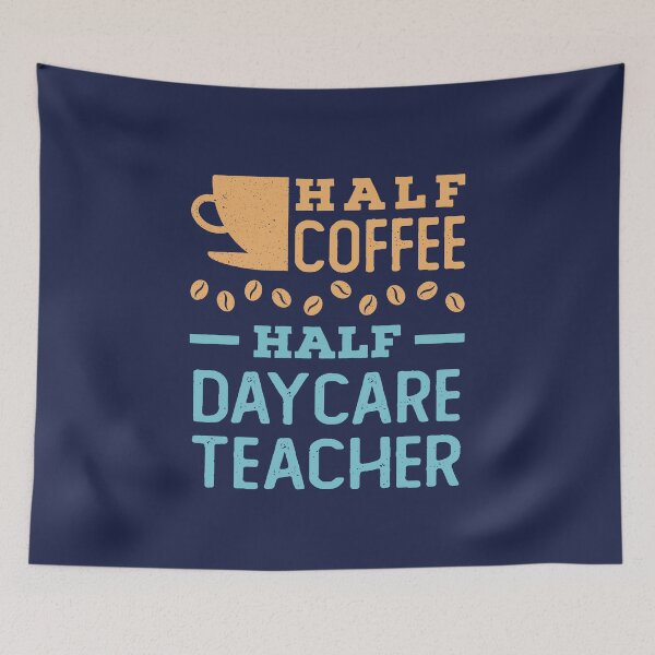 Item preview, Half Coffee Half Daycare Teacher designed and sold by jaygo.