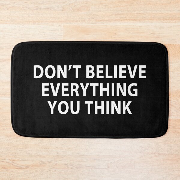 Item preview, Don’t Believe Everything You Think - Black designed and sold by MOONINSPIRATION.