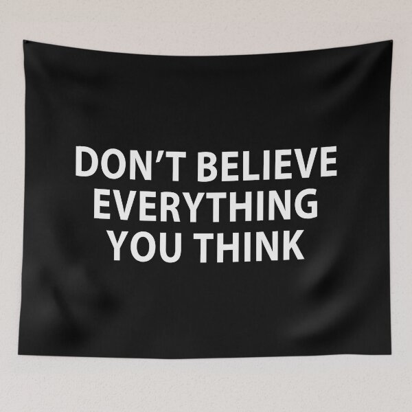 Item preview, Don’t Believe Everything You Think - Black designed and sold by MOONINSPIRATION.