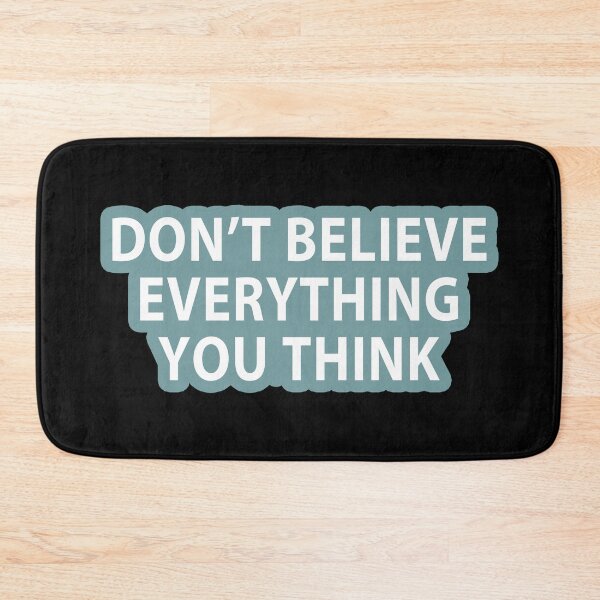 Item preview, Don’t Believe Everything You Think - Colorful designed and sold by MOONINSPIRATION.