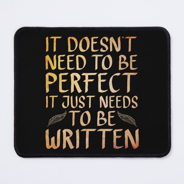 Item preview, It Doesn't Need to be Perfect, it Just Needs to be Written  designed and sold by ACC .
