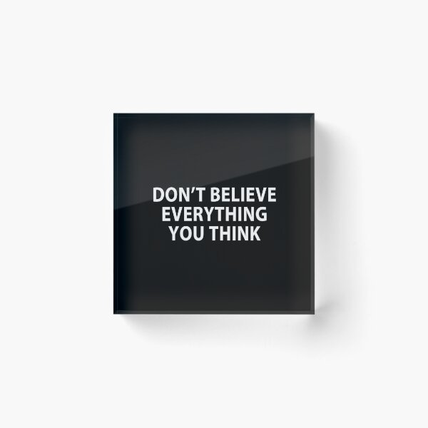 Item preview, Don’t Believe Everything You Think - Black designed and sold by MOONINSPIRATION.