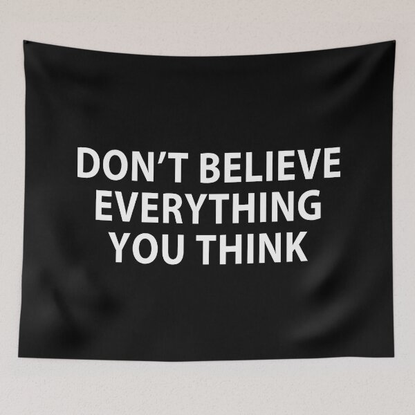 Item preview, Don’t Believe Everything You Think - Black designed and sold by MOONINSPIRATION.