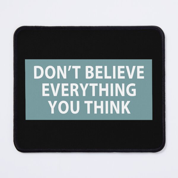 Item preview, Don’t Believe Everything You Think - Colorful designed and sold by MOONINSPIRATION.
