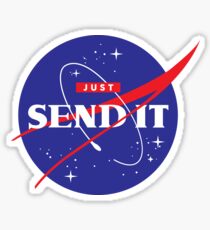 Nasa Just Send It Sticker