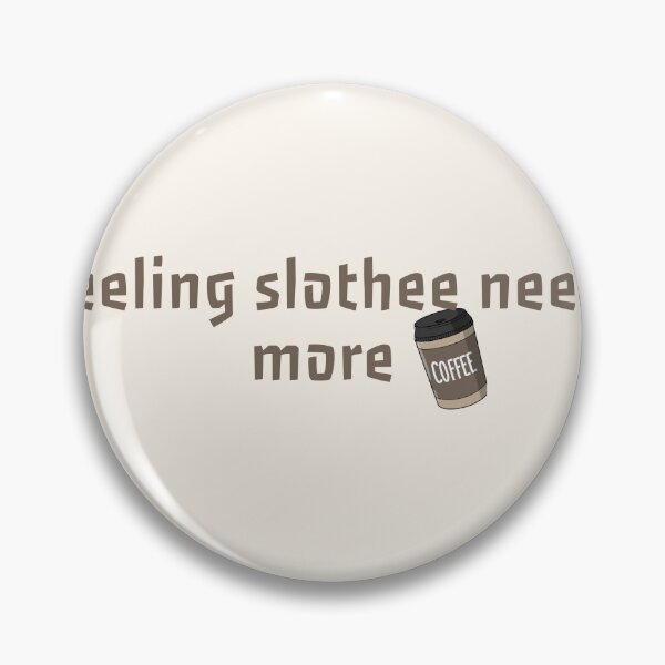 Item preview, feeling slothee need more coffee designed and sold by thebadrandoms.
