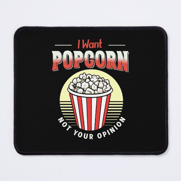 Item preview, I Want Popcorn Not Your Opinion designed and sold by TheButtonCrew.