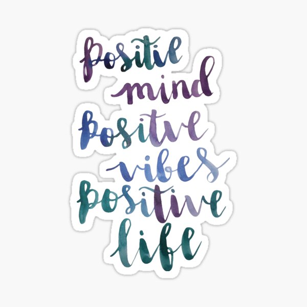 Postive mind, Positive vibes, Positive life Sticker
