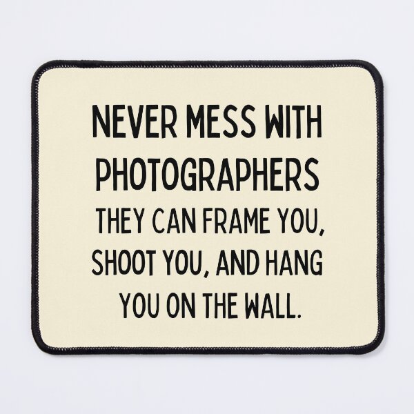 Item preview, Never Mess With Photographers | Funny Photography Pun designed and sold by FunnyFactDesign.