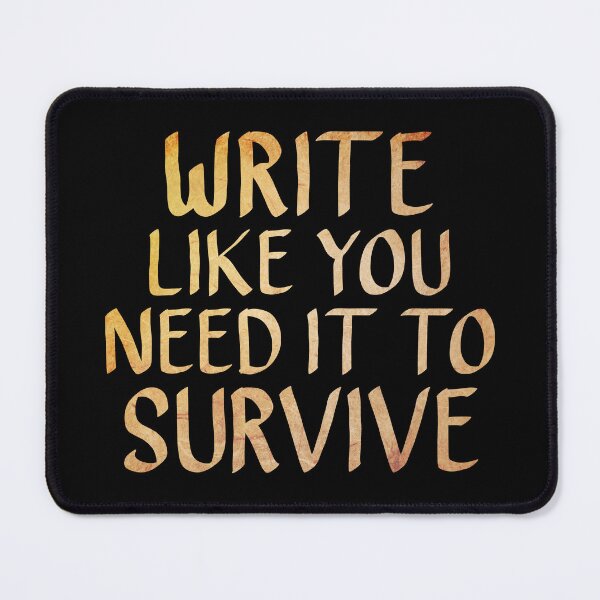 Item preview, Write Like You Need it to Survive, Writing Motivation designed and sold by ACC .