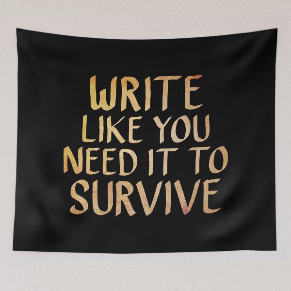 Item preview, Write Like You Need it to Survive, Writing Motivation  designed and sold by ACC .