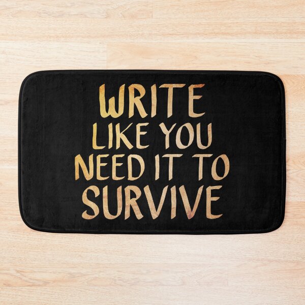 Item preview, Write Like You Need it to Survive, Writing Motivation  designed and sold by ACC .