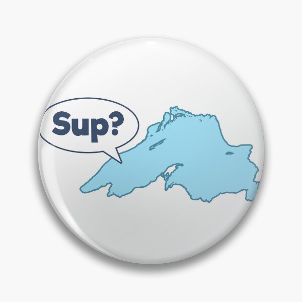 Artikelvorschau, Oberer See "Sup?" (Kein Hintergrund) entworfen und verkauft von GreatLakesVibes.