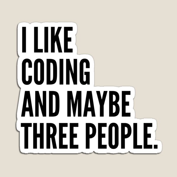 Item preview, I Like Coding and Maybe Three People Coder Funny Computer Programming Sticker Shirt Tshirt designed and sold by ProjectHippie.