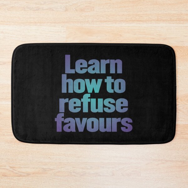 Item preview, Learn how to refuse favours v.1 designed and sold by x1brett.