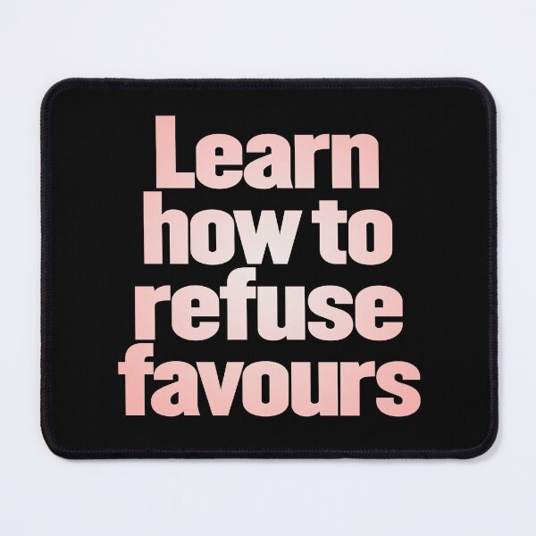 Item preview, Learn how to refuse favours v.3 designed and sold by x1brett.