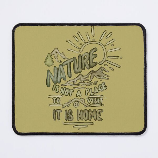 Item preview, Nature is not a place to visit, it is home  designed and sold by bubbliciousart.