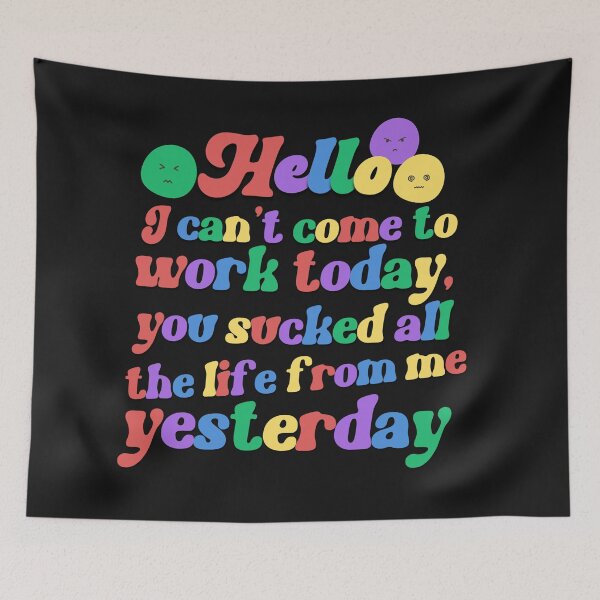 Item preview, Hello,I can't come to work today sarcasm saying designed and sold by Emotionville.