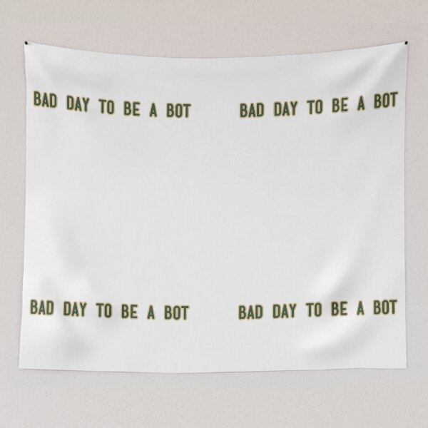Item preview, Bad day to be a Bot designed and sold by NaniniDesigns.