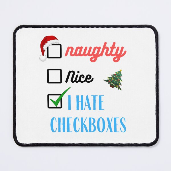 Item preview, Naughty or Nice I Hate Checkboxes | Merry Christmas | Santa Claus designed and sold by CosmicStory.