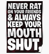Never Rat On Your Friends and Always Keep Your Mouth Shut. Poster