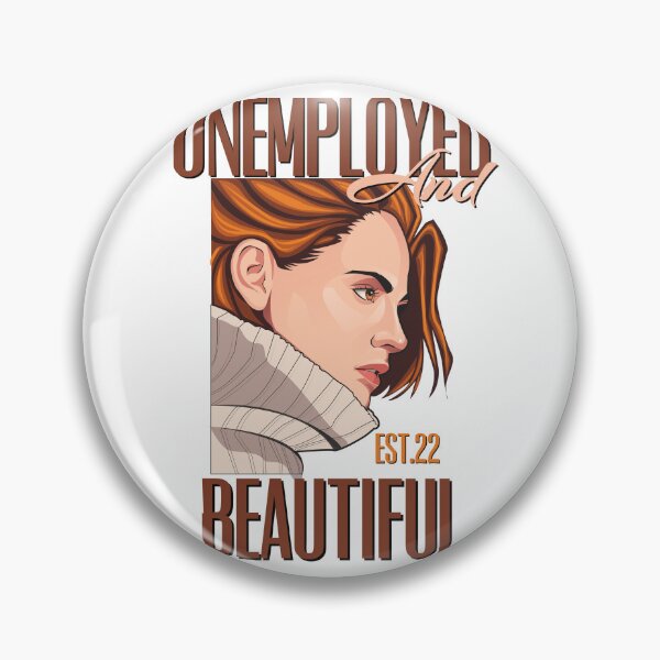 Item preview, UNEMPOLYED AND BEAUTIFUL designed and sold by GAADesignz.