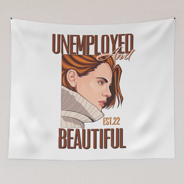 Item preview, UNEMPOLYED AND BEAUTIFUL designed and sold by GAADesignz.