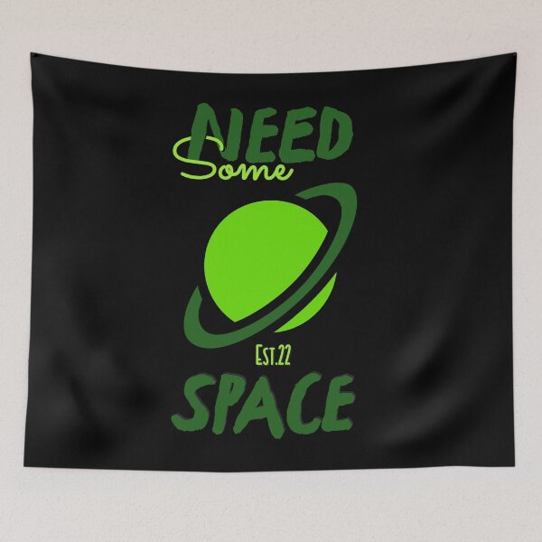 Item preview, NEED SOME SPACE designed and sold by GAADesignz.