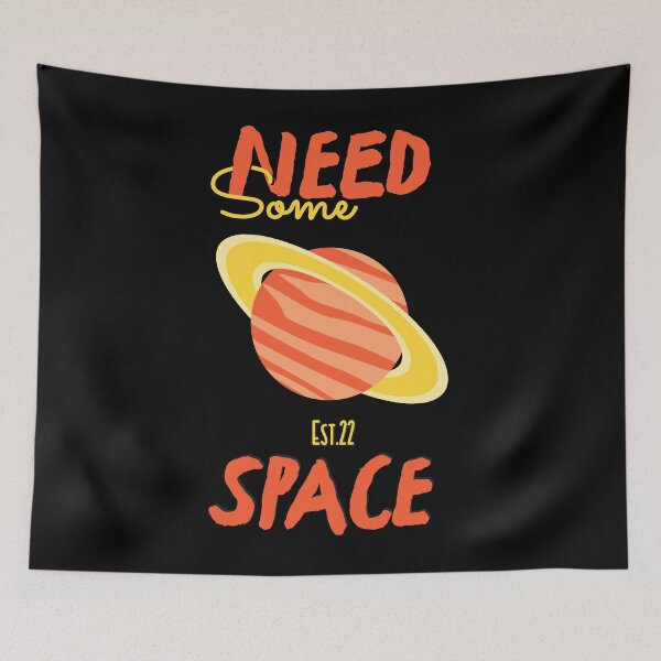 Item preview, NEED SOME SPACE designed and sold by GAADesignz.