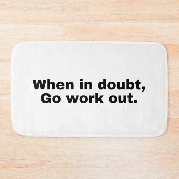 Item preview, When in doubt, go work out designed and sold by StriderDesigns.