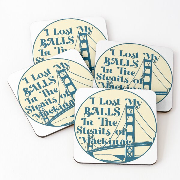 Item preview, I Lost My Balls in the Straits of Mackinac designed and sold by lodaxaprine.