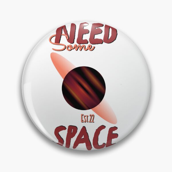 Item preview, NEED SOME SPACE designed and sold by GAADesignz.